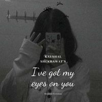 I've got my eye on you - Slowed