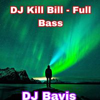 DJ Kill Bill - Full Bass