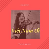 Việt Nam Ơi - Violin version
