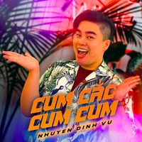 Cum Cắc Cum Cum (Nhịp Điệu Cha Cha Cha)