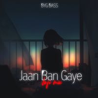 Jaan Ban Gaye (Lofi Mix)