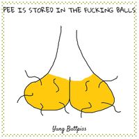 Pee Is Stored in the Fucking Balls