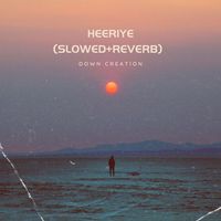 Heeriye (Slowed+Reverb)