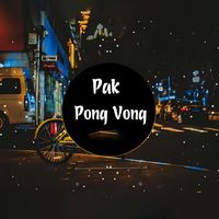 Pak Pong Vong (Slowed)