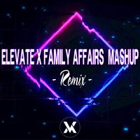 ELEVATE X FAMILY AFFAIRS - Short Version