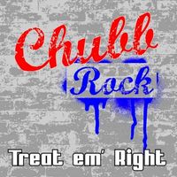 Treat 'Em Right (Chubb Mental)