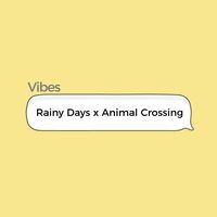 Rainy Days X Animal Crossing