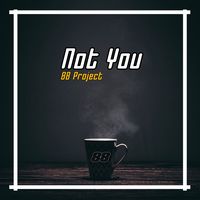 Not You - Slow Remix