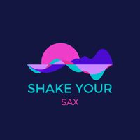 SHAKE YOUR SAX