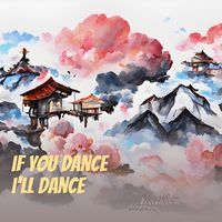 If You Dance I'll Dance