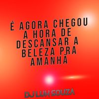 É Agora Chegou a Hora de Descansar a Beleza pra Amanhã