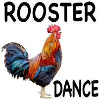 Rooster Dance
