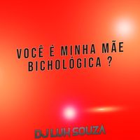 Você É Minha Mãe Bichológica ?