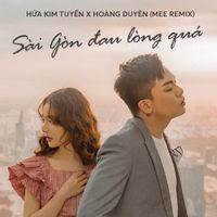 Sài Gòn Đau Lòng Quá (Mee Remix)
