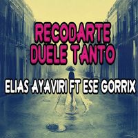 Recordarte Duele Tanto