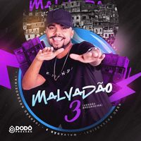 Malvadão 3