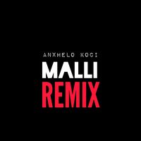 Malli Anxhelo Koci (Remix)