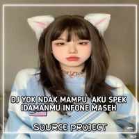 DJ YO NDAK MAMPU AKU DUDU SPEK IDAMANMU - INFONE MASEH