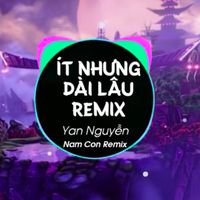 Ít Nhưng Dài Lâu (Nam Con Remix)