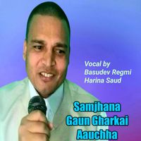 Samjhana Gaun Gharkai Aauchha