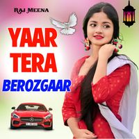 Yaar Tera Berozgaar