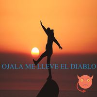 Olaja me lleve el diablo