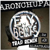 AronChupa - I'm An Albatraoz (E.Y. Beats Trap Remix)