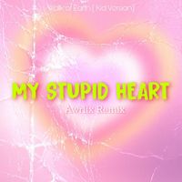 My stupid heart - Kid Version