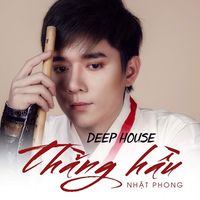 Thằng Hầu Deep House - #1
