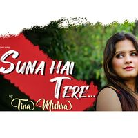 Suna Hai Tere - female vocal version