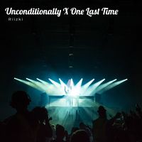 Unconditionally X One Last Time