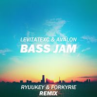 Bass jam(Ryuukey&amp;Forkyrie Remix)