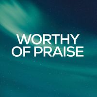 Worthy of Praise