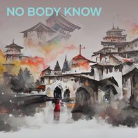 No Body Know