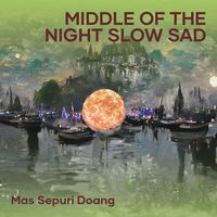 Middle of the Night Slow Sad