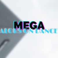 Mega Alors on Dance