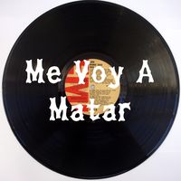 Me Voy a Matar