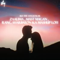 Zaalima X Mast Magan X Rang Sharbaton Ka (Lofi Mashup)