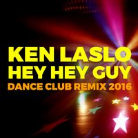 Hey Hey Guy - Dance Club Remix 2016