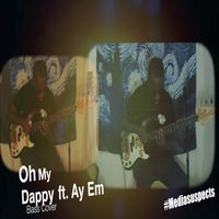 oh my Dappy /with a bit of bass