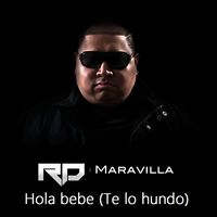 Hola bebe (Te lo hundo)