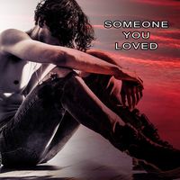 Someone You Loved