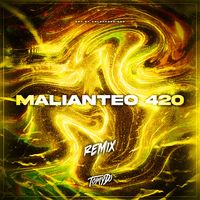 Malianteo 420 - Remix