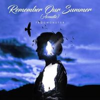 Remember Our Summer (Acoustic)(剪辑版)