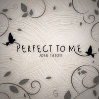 Perfect to Me