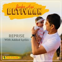 Jinko Hai Betiyaan (Reprise With Added Lyrics)