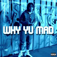 Why Yu Mad