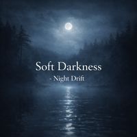 Soft Darkness – Night Drift