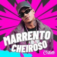 Marrento, Cheiroso