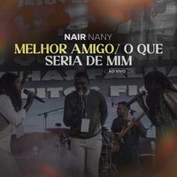 Melhor Amigo / O Que Seria de Mim - Ao Vivo